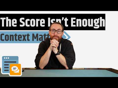 The Score Isn't Enough; Why Context Matters More Than Just A Number